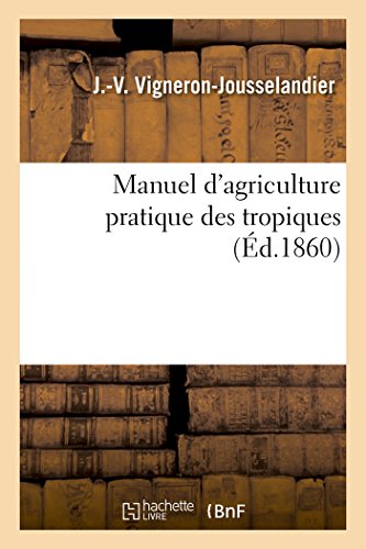 Manuel d'agriculture pratique des tropiques (Savoirs Et Traditions) von Hachette Livre - BNF