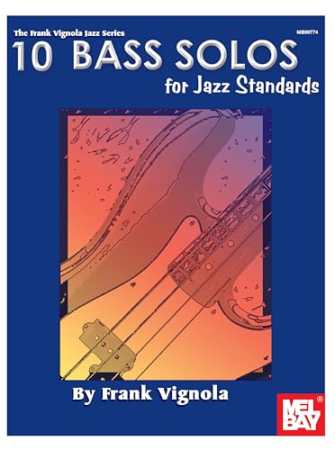 10 Bass Solos for Jazz Standards (Mel Bay Presents the Frank Vignola Jazz Series)