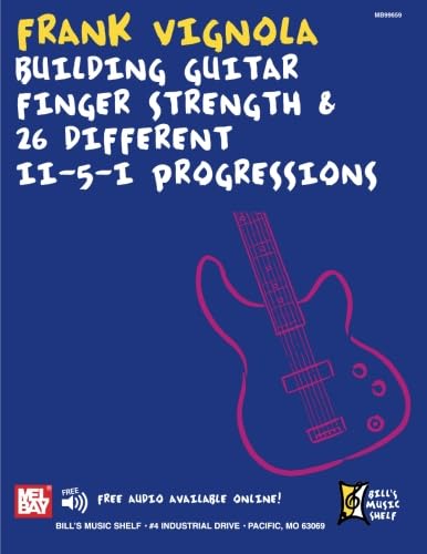 Frank Vignola- Building Guitar Finger Strength: and 26 Different II-5-I Progressions (Bill s Music Shelf) von Mel Bay