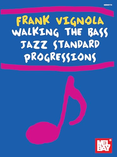 Frank Vignola Walking the Bass Jazz Standard Progressions (Bill s Music Shelf) von Mel Bay Publications, Inc.