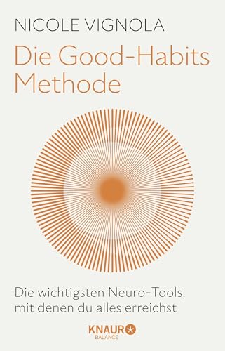 Die Good-Habits-Methode: Die wichtigsten Neuro-Tools, mit denen du alles erreichst | Mit Neurohacks neue Gewohnheiten lernen und negative Glaubenssätze auflösen – in nur 5 Minuten pro Tag von Droemer Knaur*