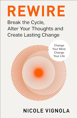 Rewire: Break the Cycle, Alter Your Thoughts and Create Lasting Change (Your Neurotoolkit for Everyday Life) von HarperOne