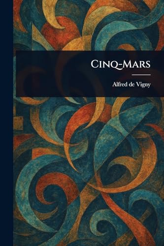 Cinq-Mars Cinq-Mars von Anson Street Press