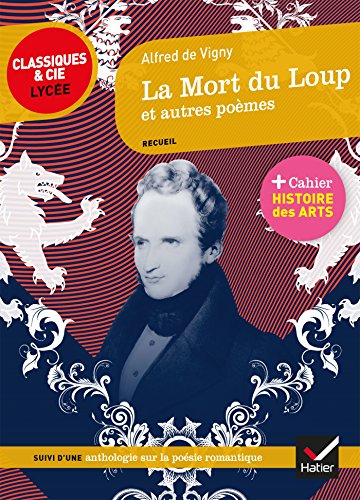 La Mort du Loup et autres poèmes: suivi d'un parcours sur la poésie romantique