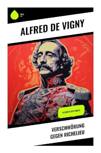 Verschwörung gegen Richelieu: Historischer Roman von Sharp Ink