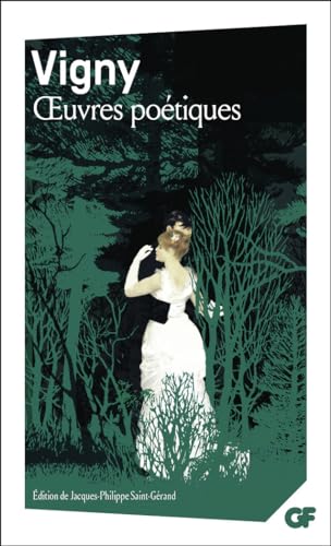 Œuvres poétiques: Poèmes antiques et modernes ; Les destinées ; Manuscrits d'autrefois et Fantaisies oubliées Œuvres poétiques: Poèmes antiques et modernes ; Les destinées ; Manuscrits d'autrefois et Fantaisies oubliées