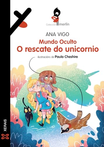 O rescate do unicornio: Mundo Oculto (INFANTIL E XUVENIL - MERLÍN - De 11 anos en diante) von Edicións Xerais
