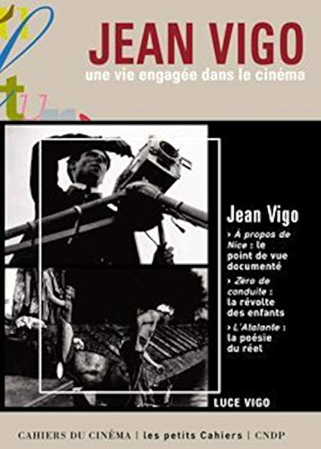 Jean Vigo: Une Vie Engagee Dans Le Cinema: Une Vie Engagee dans le Cinéma (Les petits cahiers)