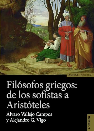 Filósofos griegos: de los sofistas a Aristóteles (Astrolabio Filosofía) von EDICIONES UNIVERSIDAD DE NAVARRA, S.A.