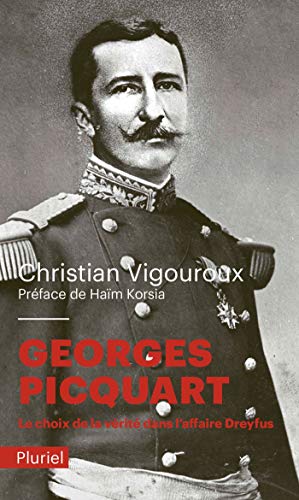 Georges Picquart: Le choix de la vérité dans l'affaire Dreyfus von PLURIEL