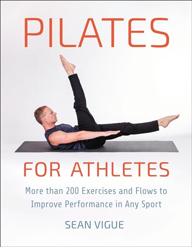 Pilates for Athletes: More than 200 Exercises and Flows to Improve Performance in Any Sport von Hatherleigh Press