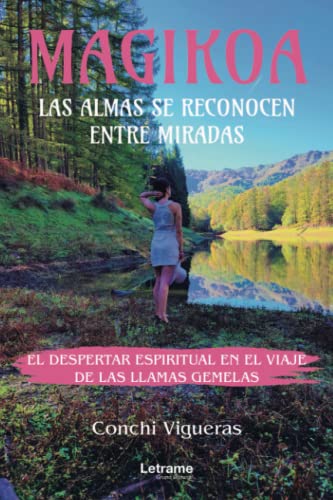 Magikoa. Las almas se reconocen entre miradas (Autoayuda, Band 1) von Letrame