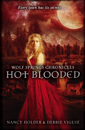 Wolf Springs Chronicles: Hot Blooded: Book 2 (Wolf Springs Chronicles, 2)