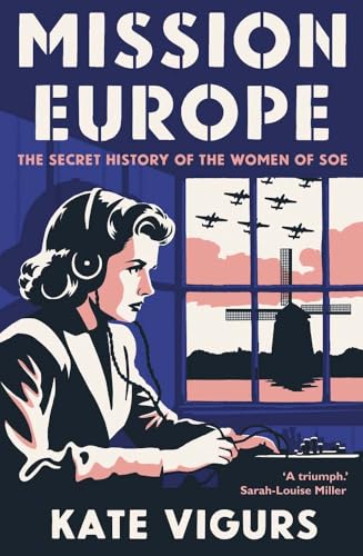 Mission Europe: The Secret History of the Women of SOE von Yale University Press