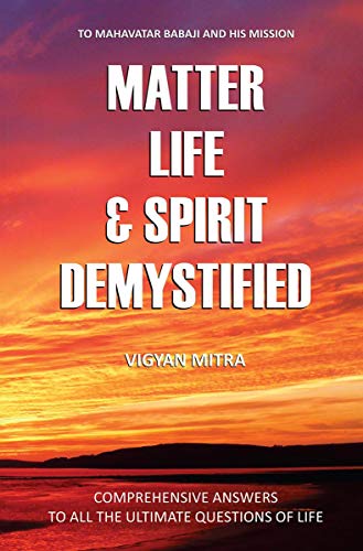 Matter Life & Spirit Demystified