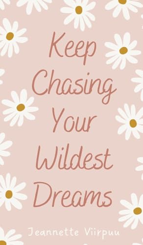 Keep Chasing Your Wildest Dreams von Book Fairy Publishing
