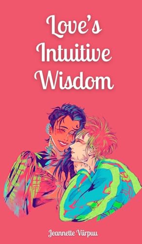 Love's Intuitive Wisdom von Book Fairy Publishing