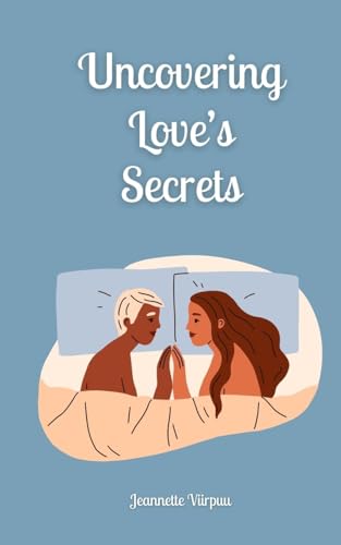 Uncovering Love's Secrets von Book Fairy Publishing