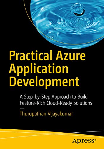 Practical Azure Application Development: A Step-by-Step Approach to Build Feature-Rich Cloud-Ready Solutions von Apress