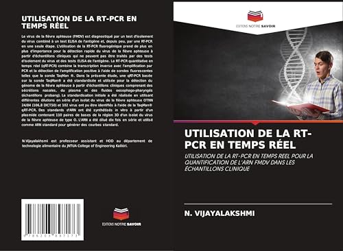 UTILISATION DE LA RT-PCR EN TEMPS RÉEL: UTILISATION DE LA RT-PCR EN TEMPS REEL POUR LA QUANTIFICATION DE L'ARN FMDV DANS LES ÉCHANTILLONS CLINIQUE von Editions Notre Savoir