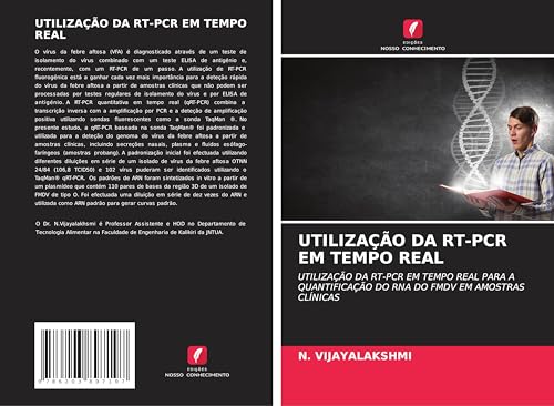 UTILIZAÇÃO DA RT-PCR EM TEMPO REAL: UTILIZAÇÃO DA RT-PCR EM TEMPO REAL PARA A QUANTIFICAÇÃO DO RNA DO FMDV EM AMOSTRAS CLÍNICAS von Edições Nosso Conhecimento