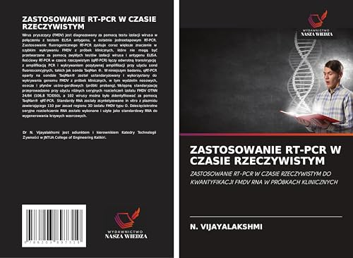 ZASTOSOWANIE RT-PCR W CZASIE RZECZYWISTYM: ZASTOSOWANIE RT-PCR W CZASIE RZECZYWISTYM DO KWANTYFIKACJI FMDV RNA W PRÓBKACH KLINICZNYCH von Wydawnictwo Nasza Wiedza
