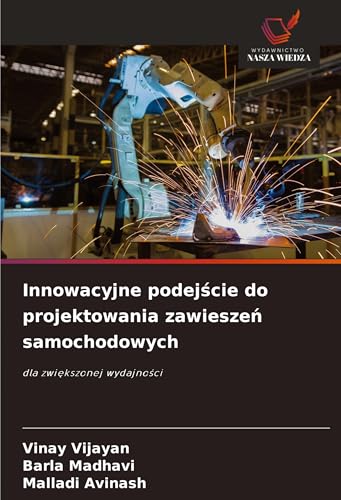 Innowacyjne podej¿cie do projektowania zawiesze¿ samochodowych: dla zwi¿kszonej wydajno¿ci von Wydawnictwo Nasza Wiedza