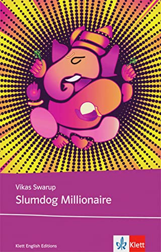 Slumdog Millionaire: Schulausgabe für das Niveau B2, ab dem 6. Lernjahr. Ungekürzter englischer Originaltext mit Annotationen (Klett English Editions) von Klett Sprachen GmbH