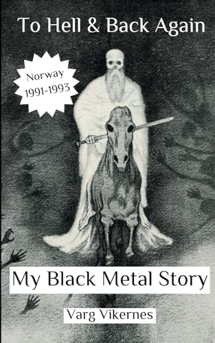 To Hell and Back Again: Part I: My Black Metal Story