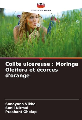 Colite ulcéreuse : Moringa Oleifera et écorces d'orange: DE von Editions Notre Savoir