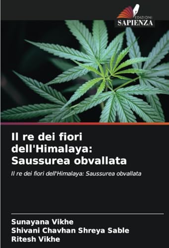Il re dei fiori dell'Himalaya: Saussurea obvallata: Il re dei fiori dell'Himalaya: Saussurea obvallata von Edizioni Sapienza