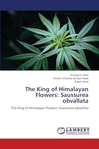 The King of Himalayan Flowers: Saussurea obvallata: The King of Himalayan Flowers: Saussurea obvallata von LAP LAMBERT Academic Publishing