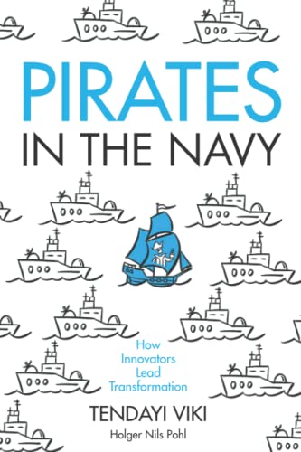 Pirates in the Navy: How Innovators Lead Transformation von Benneli Jacobs