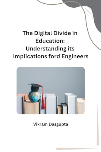 The Digital Divide in Education: Understanding its Implications ford Engineers