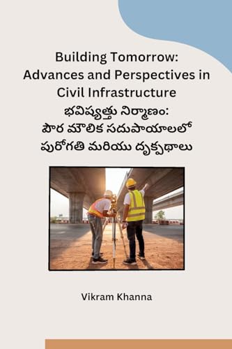 Building Tomorrow: Advances and Perspectives in Civil Infrastructure von Shining Star