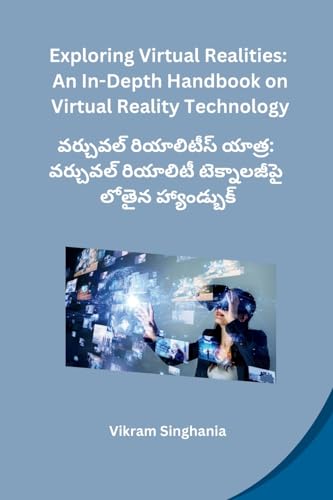 Exploring Virtual Realities: An In-Depth Handbook on Virtual Reality Technology von Sunshine