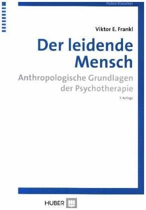 Der leidende Mensch: Anthropologische Grundlagen der Psychotherapie
