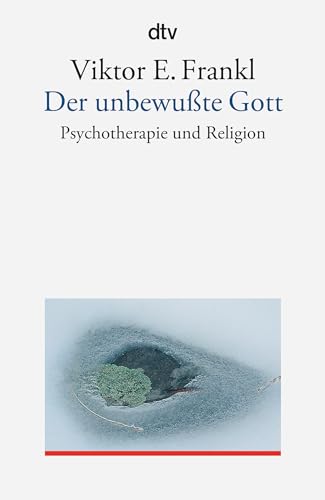Der unbewußte Gott: Psychotherapie und Religion