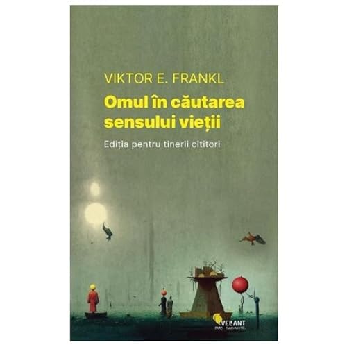 Omul In Cautarea Sensului Vietii. Editia Pentru Tinerii Cititori von Vellant