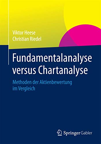 Fundamentalanalyse versus Chartanalyse: Methoden der Aktienbewertung im Vergleich von Springer