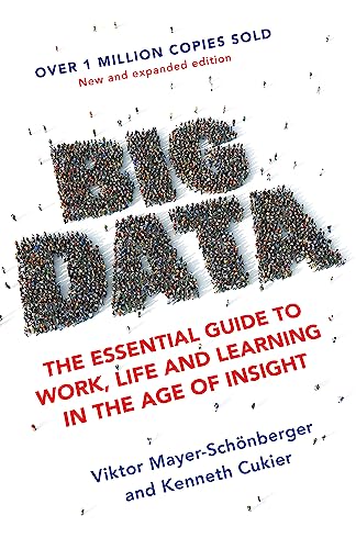 Big Data: The Essential Guide to Work, Life and Learning in the Age of Insight von Hodder And Stoughton Ltd.