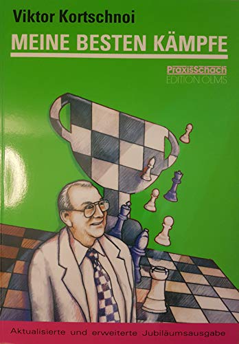 Meine besten Kämpfe: Aktualisierte Jubiläumsausgabe. 2 Bände in einem Band. (Praxis Schach, Band 84) von Edition Olms