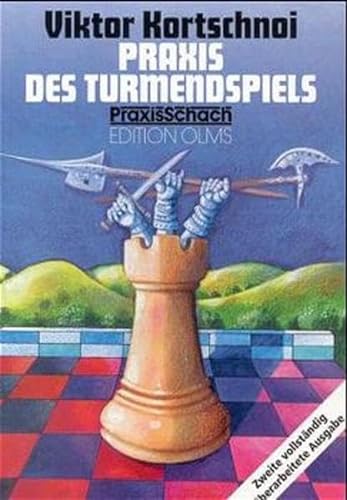 Praxis des Turmendspiels (Praxis Schach, Band 19)