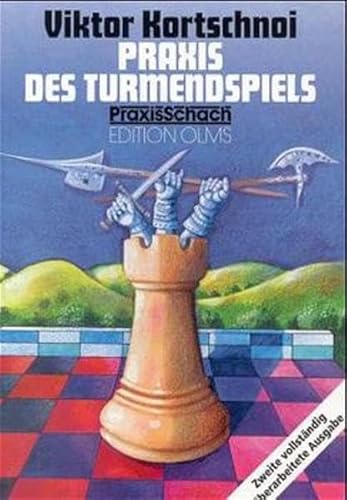 Praxis des Turmendspiels (Praxis Schach, Band 19)