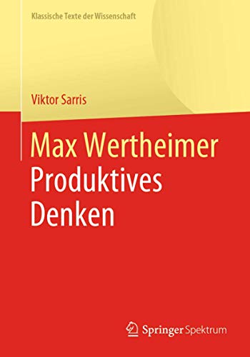 Max Wertheimer: Produktives Denken (Klassische Texte der Wissenschaft) von Springer Spektrum