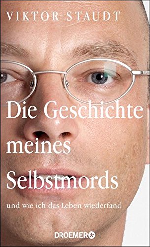 Die Geschichte meines Selbstmords: und wie ich das Leben wiederfand von Droemer HC