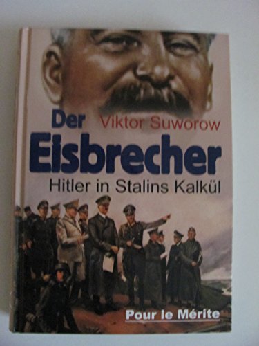 Der Eisbrecher: Hitler in Stalins Kalkül
