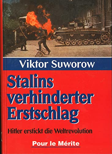 Stalins verhinderter Erstschlag: Hitler erstickt die Weltrevolution Stalins verhinderter Erstschlag: Hitler erstickt die Weltrevolution von Pour Le Merite