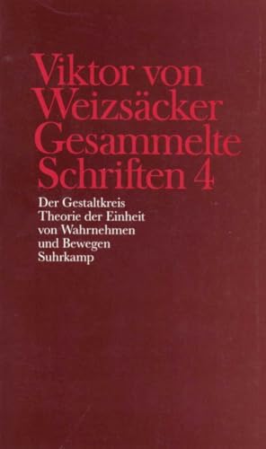 Gesammelte Schriften in zehn Bänden: 4: Der Gestaltkreis. Theorie der Einheit von Wahrnehmen und Bewegen von Suhrkamp Verlag AG