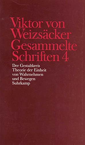 Gesammelte Schriften in zehn Bänden: 4: Der Gestaltkreis. Theorie der Einheit von Wahrnehmen und Bewegen von Suhrkamp Verlag AG